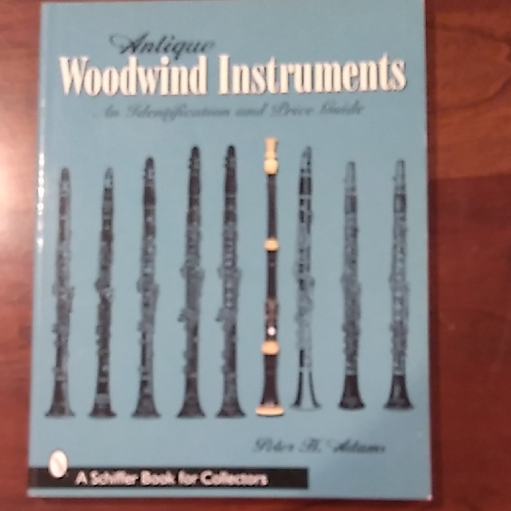 Antique Woodwind Instrument Guide,  An Indentification And Price Guide, By Adams